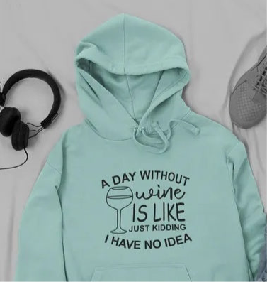 A Day Without Wine Hoodie