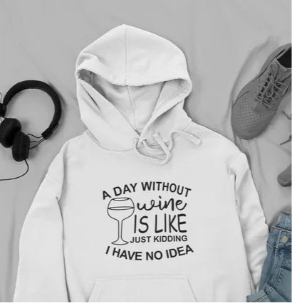 A Day Without Wine Hoodie